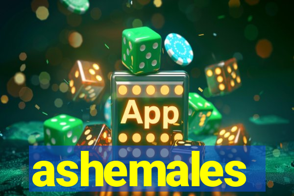 ashemales