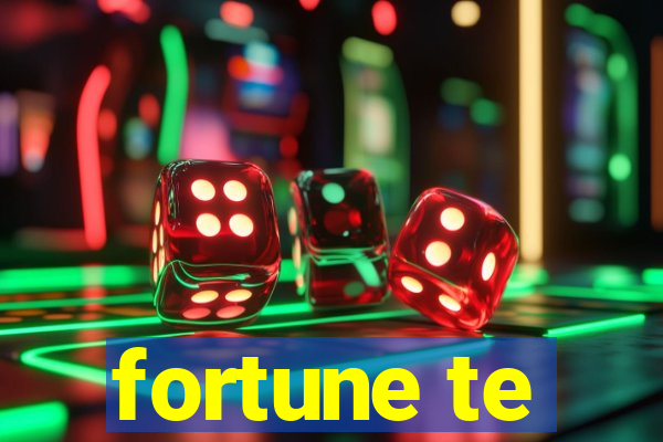 fortune te