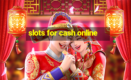 slots for cash online