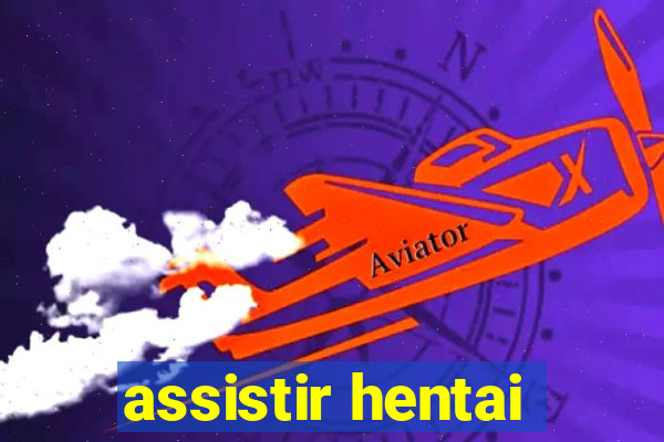 assistir hentai