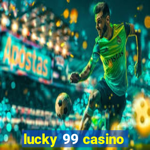 lucky 99 casino