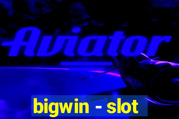 bigwin - slot