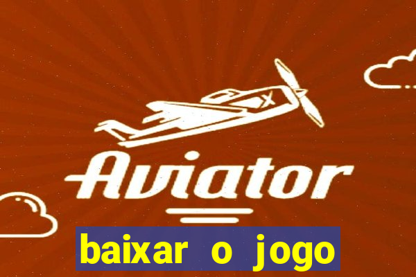 baixar o jogo fortune tiger