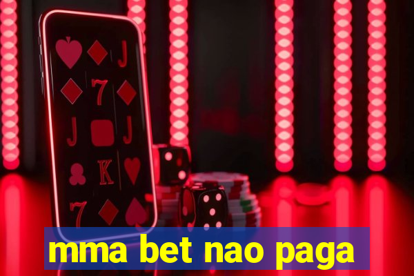 mma bet nao paga