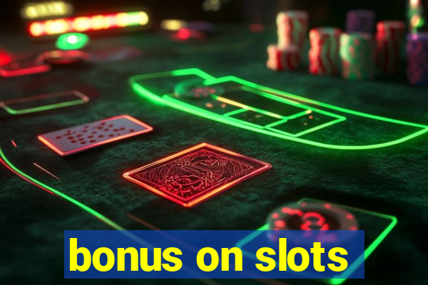 bonus on slots