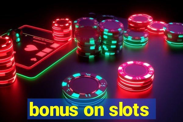 bonus on slots