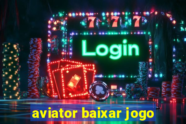 aviator baixar jogo