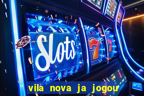 vila nova ja jogou serie a