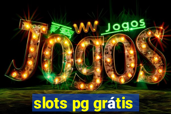 slots pg grátis