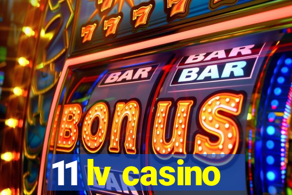 11 lv casino