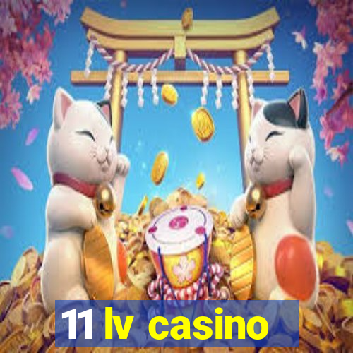 11 lv casino