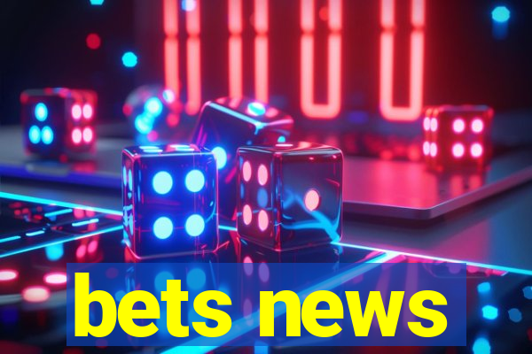 bets news