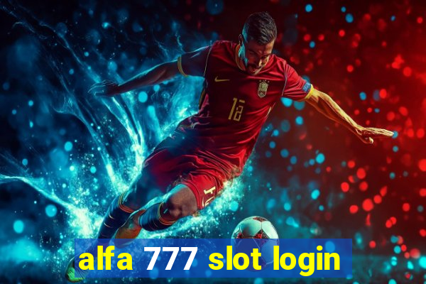 alfa 777 slot login