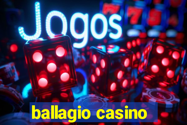 ballagio casino