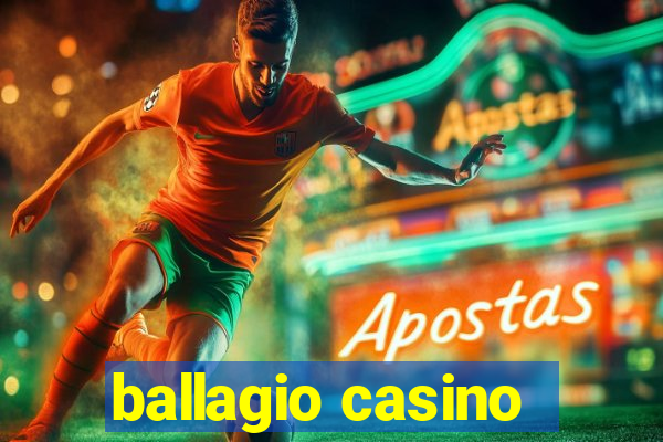 ballagio casino