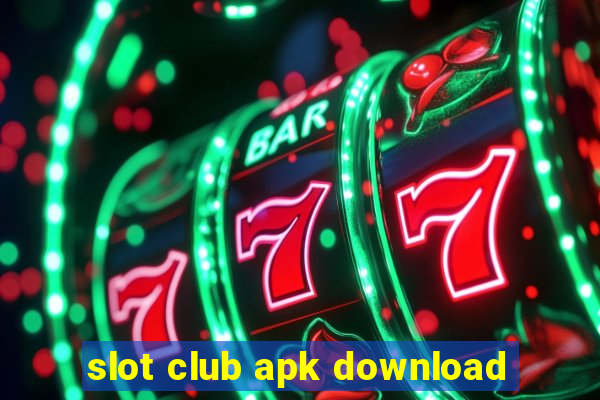 slot club apk download