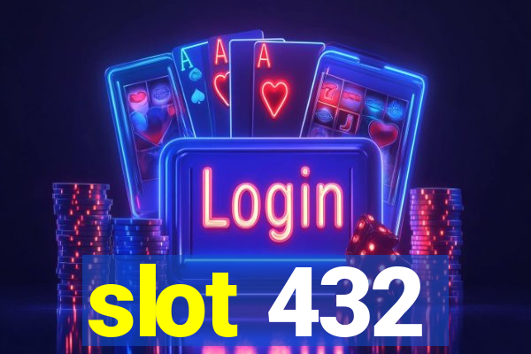 slot 432