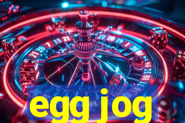 egg jog