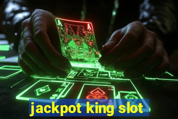 jackpot king slot