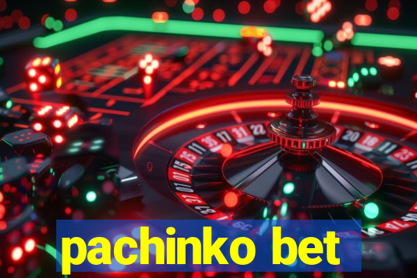 pachinko bet