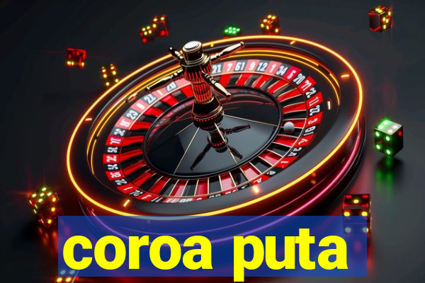 coroa puta