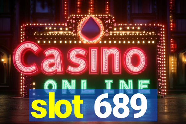 slot 689