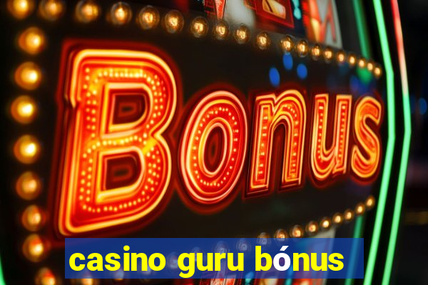 casino guru bónus