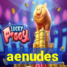 aenudes