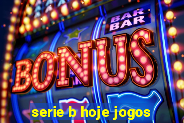 serie b hoje jogos