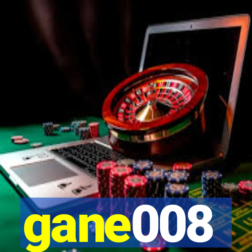 gane008