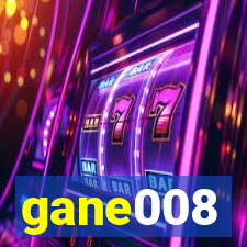 gane008