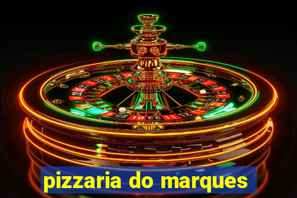 pizzaria do marques