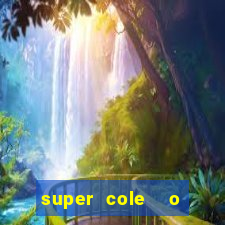 super cole  o 7784 jogos download