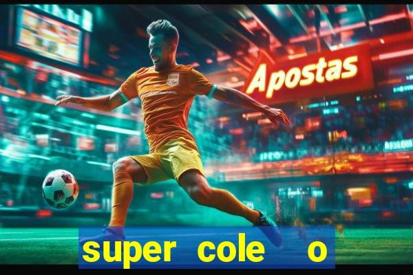 super cole  o 7784 jogos download