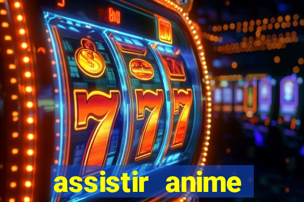 assistir anime online dublado