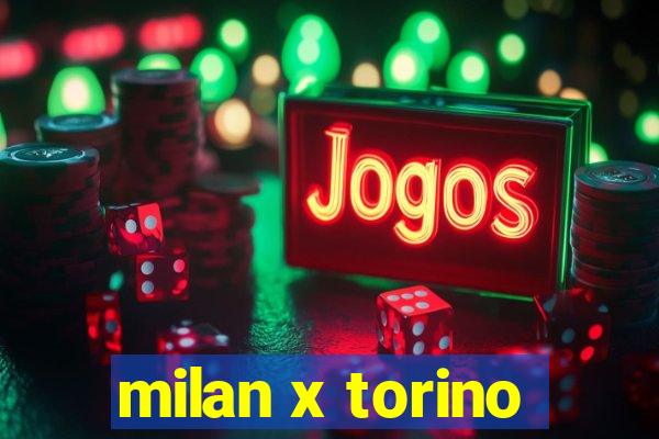 milan x torino