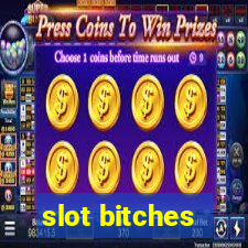 slot bitches