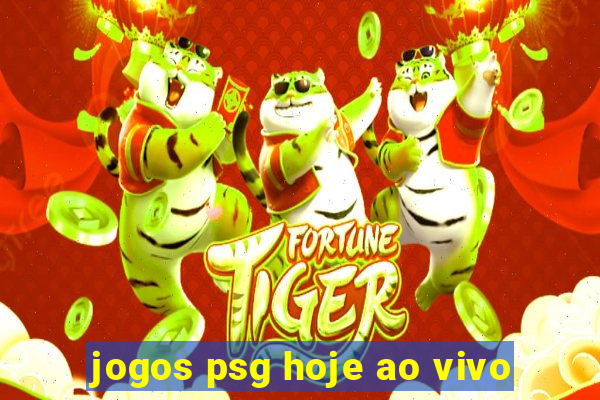 jogos psg hoje ao vivo