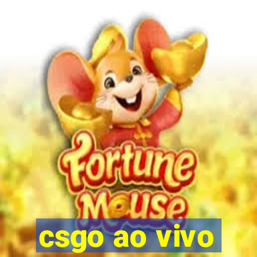 csgo ao vivo