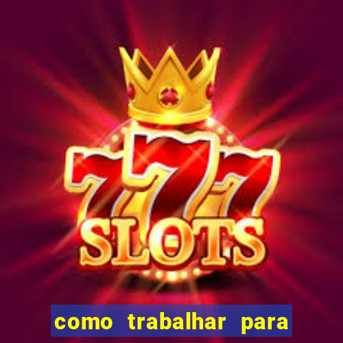 como trabalhar para plataforma de jogos slots