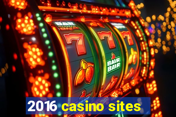 2016 casino sites