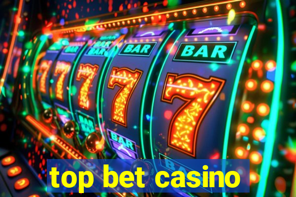 top bet casino