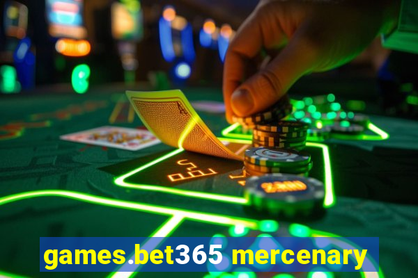 games.bet365 mercenary