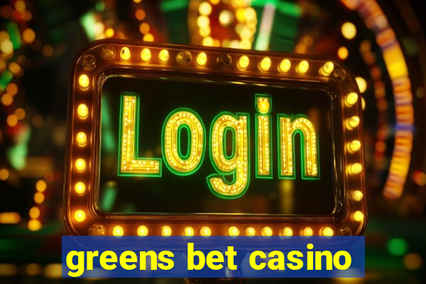 greens bet casino