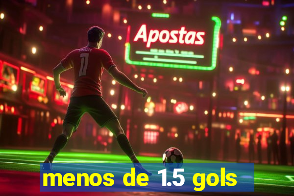 menos de 1.5 gols