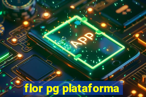 flor pg plataforma