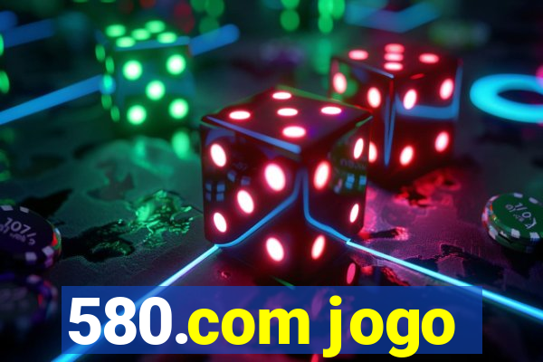 580.com jogo