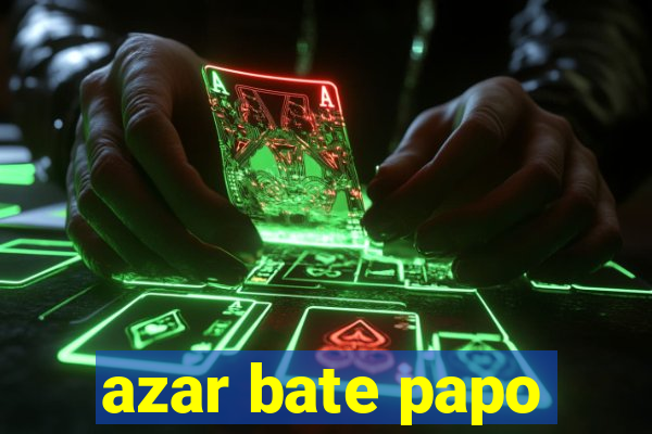 azar bate papo