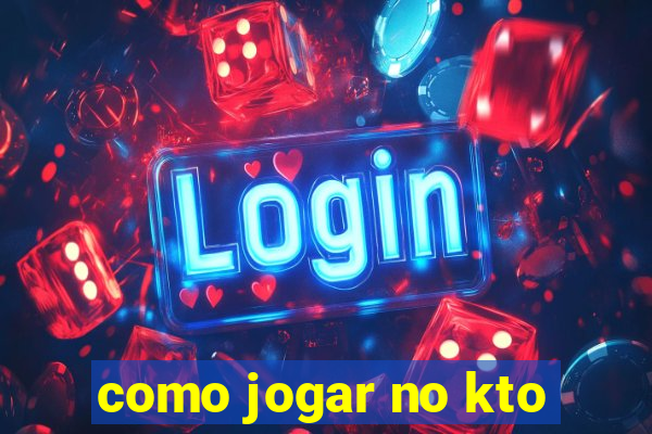 como jogar no kto