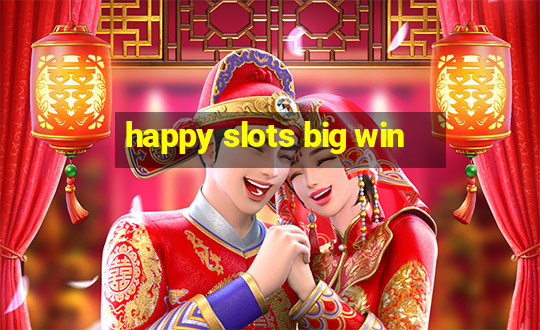 happy slots big win